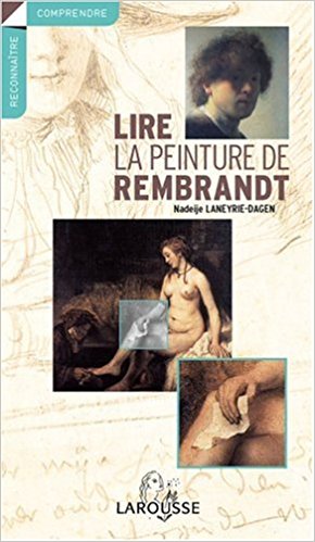 Lire la peinture de Rembrant – N. Laneyrie-Dagen